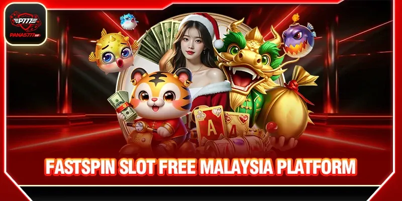 FASTSPIN slot free Malaysia platform
