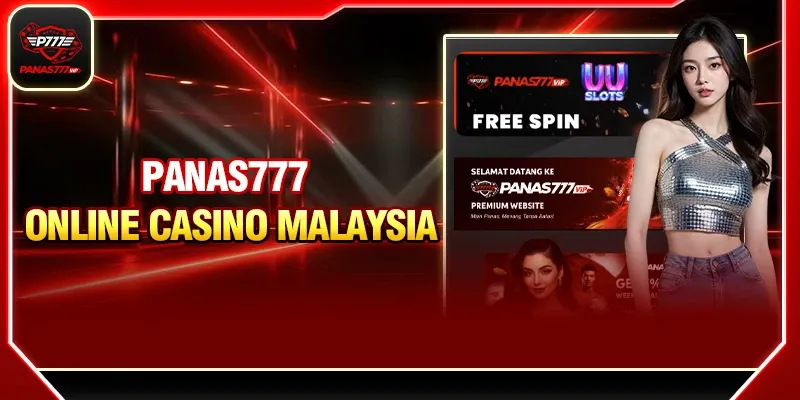 Panas777 – Trusted Online Casino Malaysia